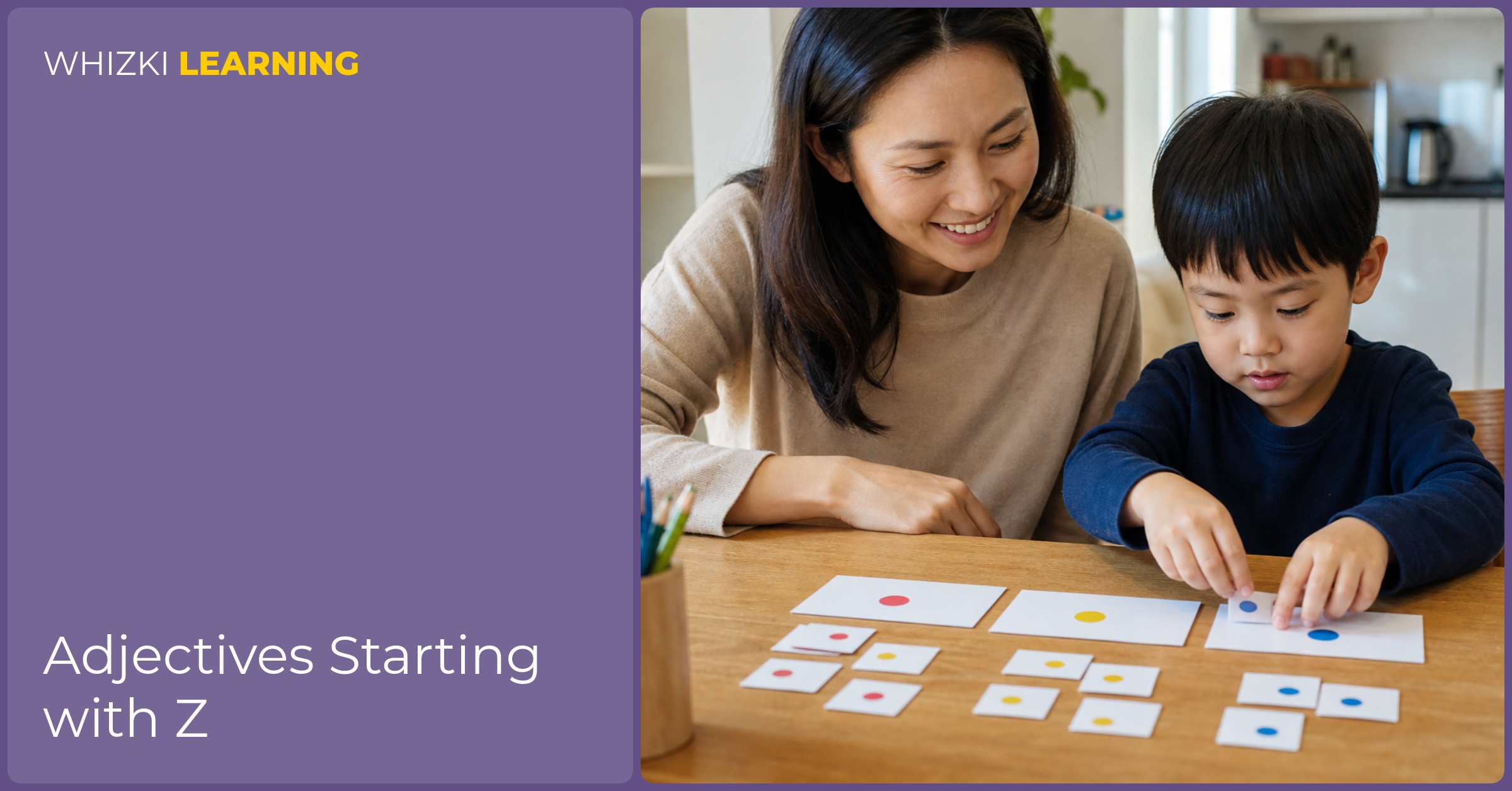 A parent and child sit at a kitchen table sorting Z adjective cards into three piles, with fingers on the paper and a calm, focused smile.