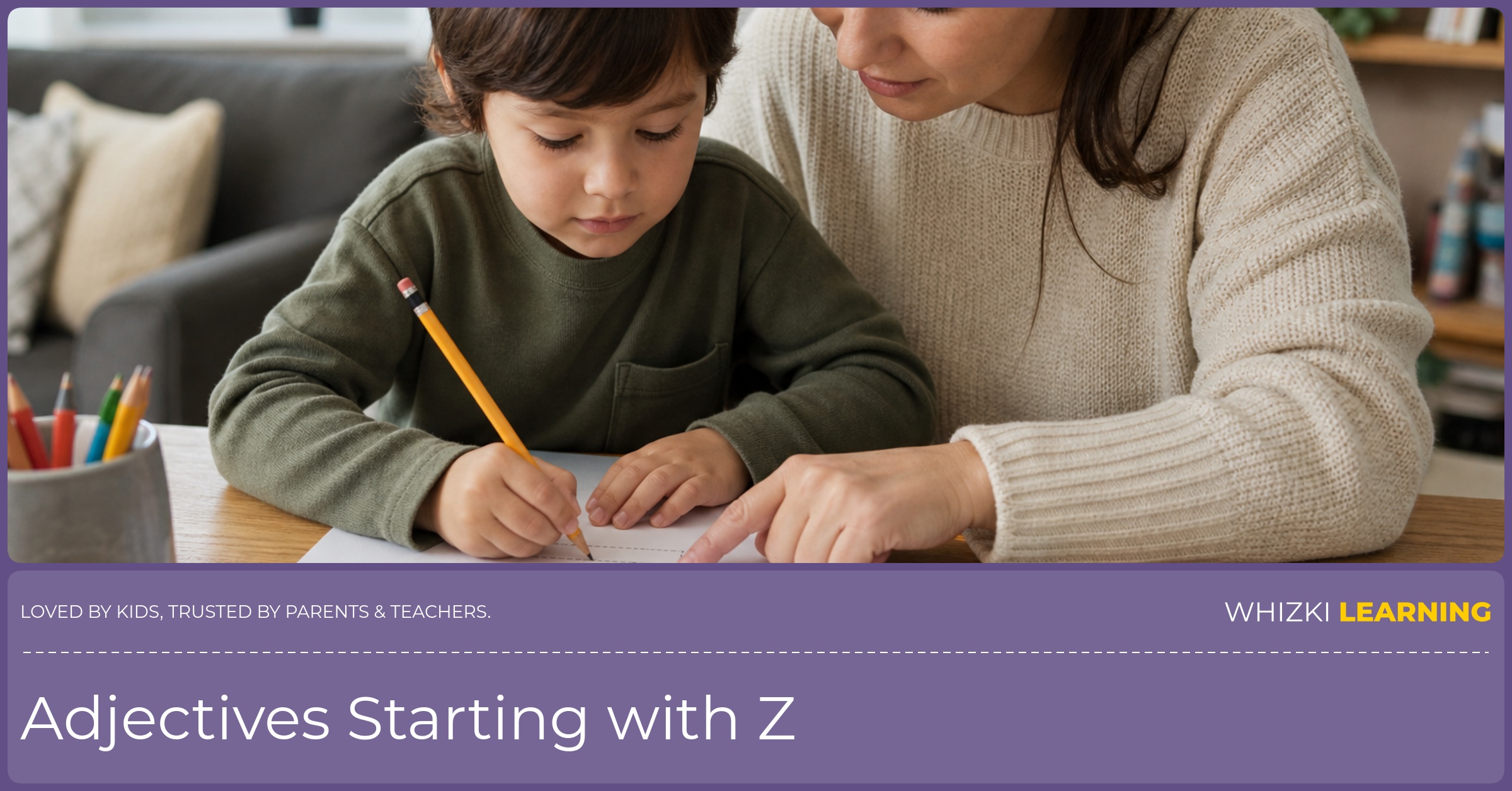 A parent helps a child trace the letter Z on paper at a kitchen table, with Z word cards nearby and a calm, engaged mood.