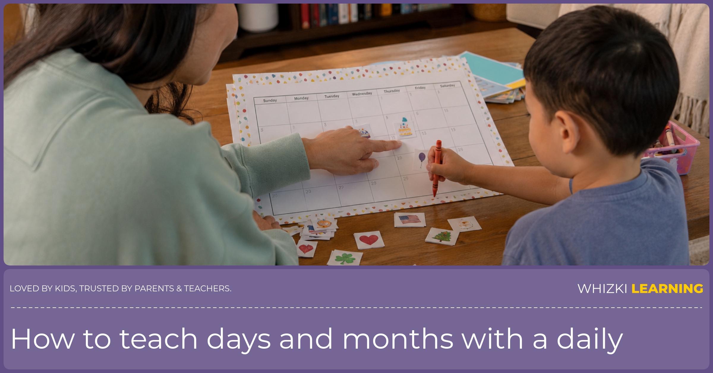 A caregiver and child place paper markers on a family calendar for birthdays and holidays.
