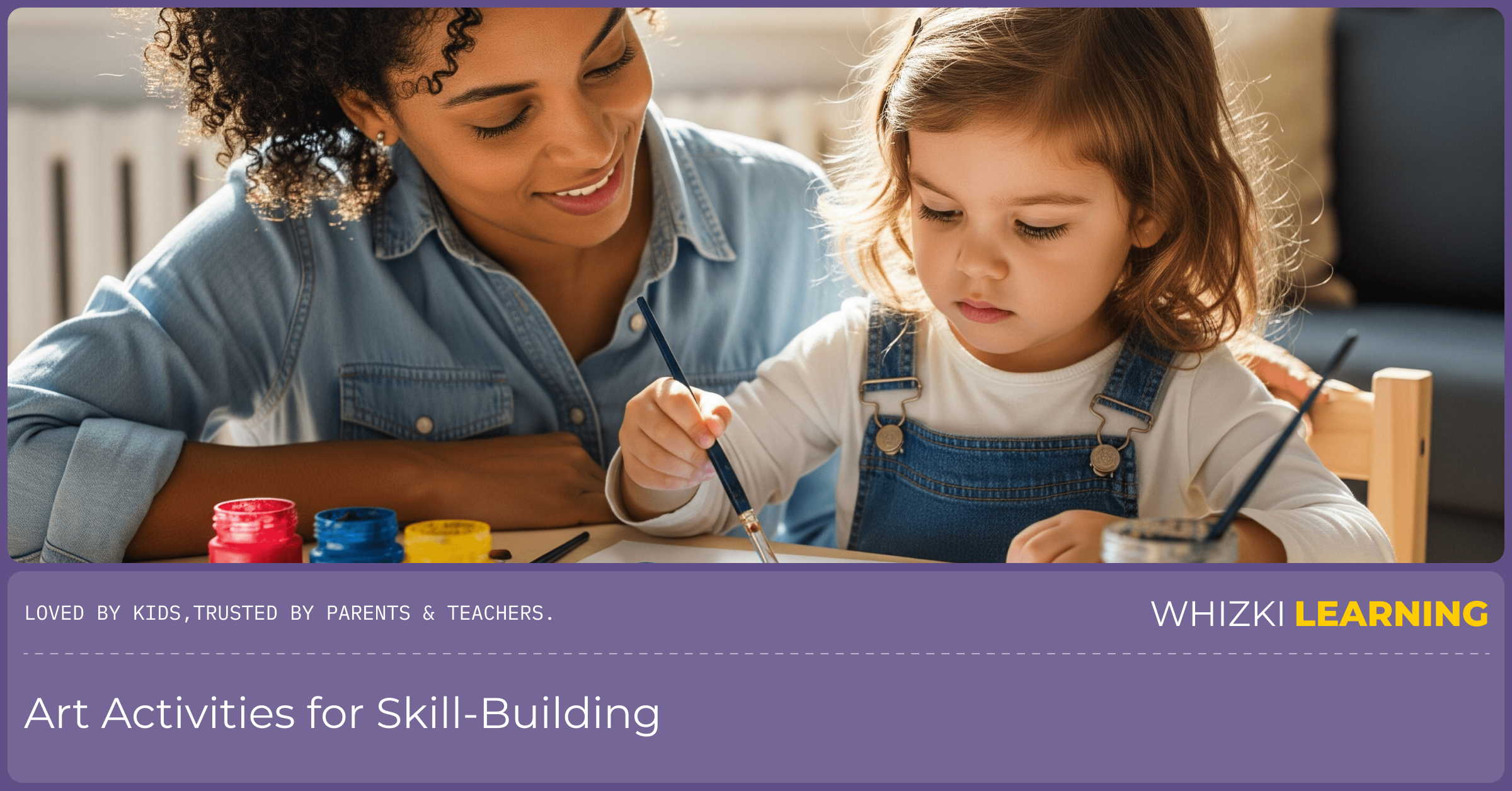 A parent and a child paint together, showing how shared creative activities build fine motor skills and a strong bond.