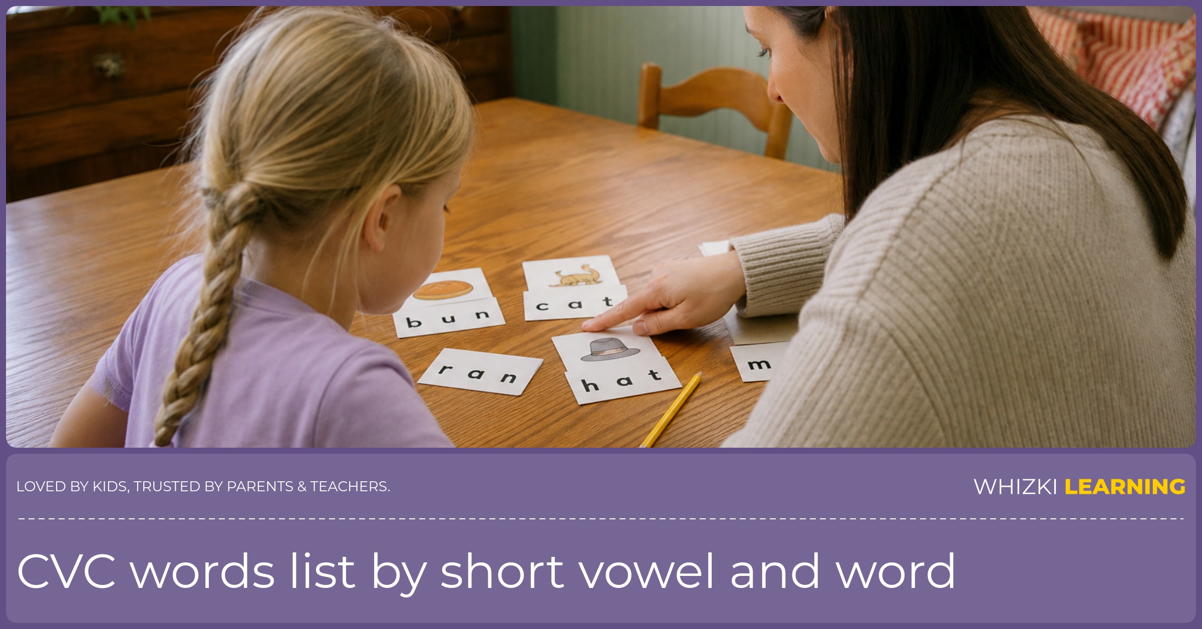 A parent points to paper CVC word cards while a child blends sounds at a kitchen table.