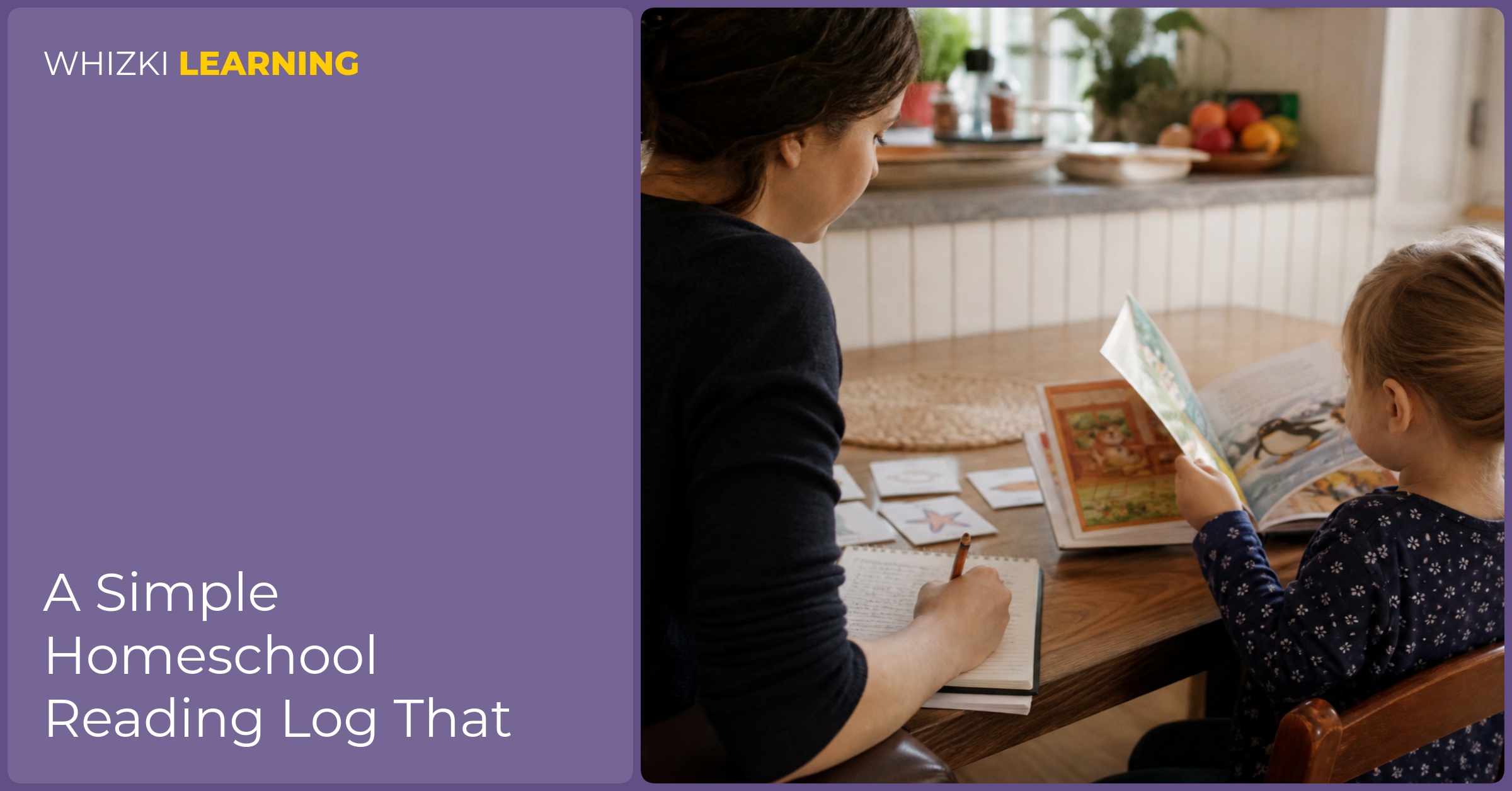 A caregiver writes in a simple reading log while a young child looks through a picture book at the kitchen table.
