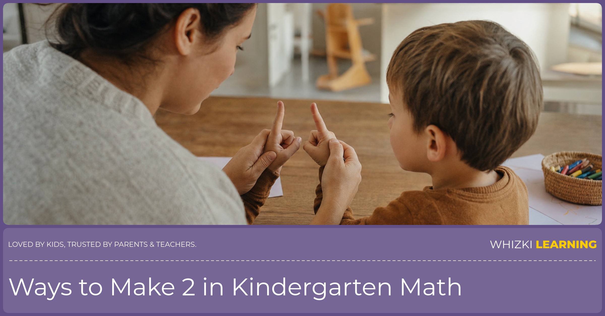 A caregiver and child practice making two with fingers on both hands at a kitchen table.