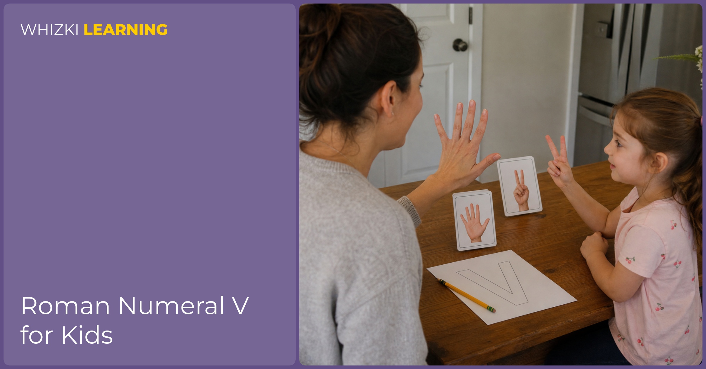 Parent and child practice the hand-shape V for five at a kitchen table
