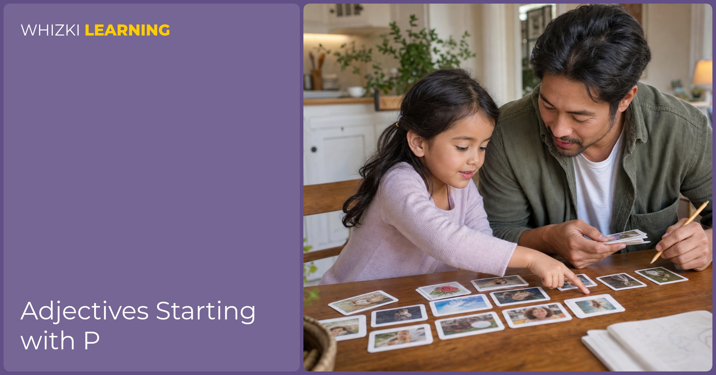 Parent and child calmly practicing P adjective sorting with paper cards and a pencil at a kitchen table.