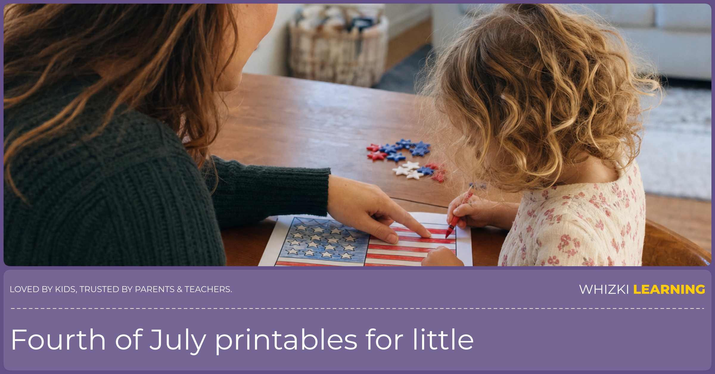 A caregiver sits beside a young child using July 4th printables with crayons and counters at a kitchen table.