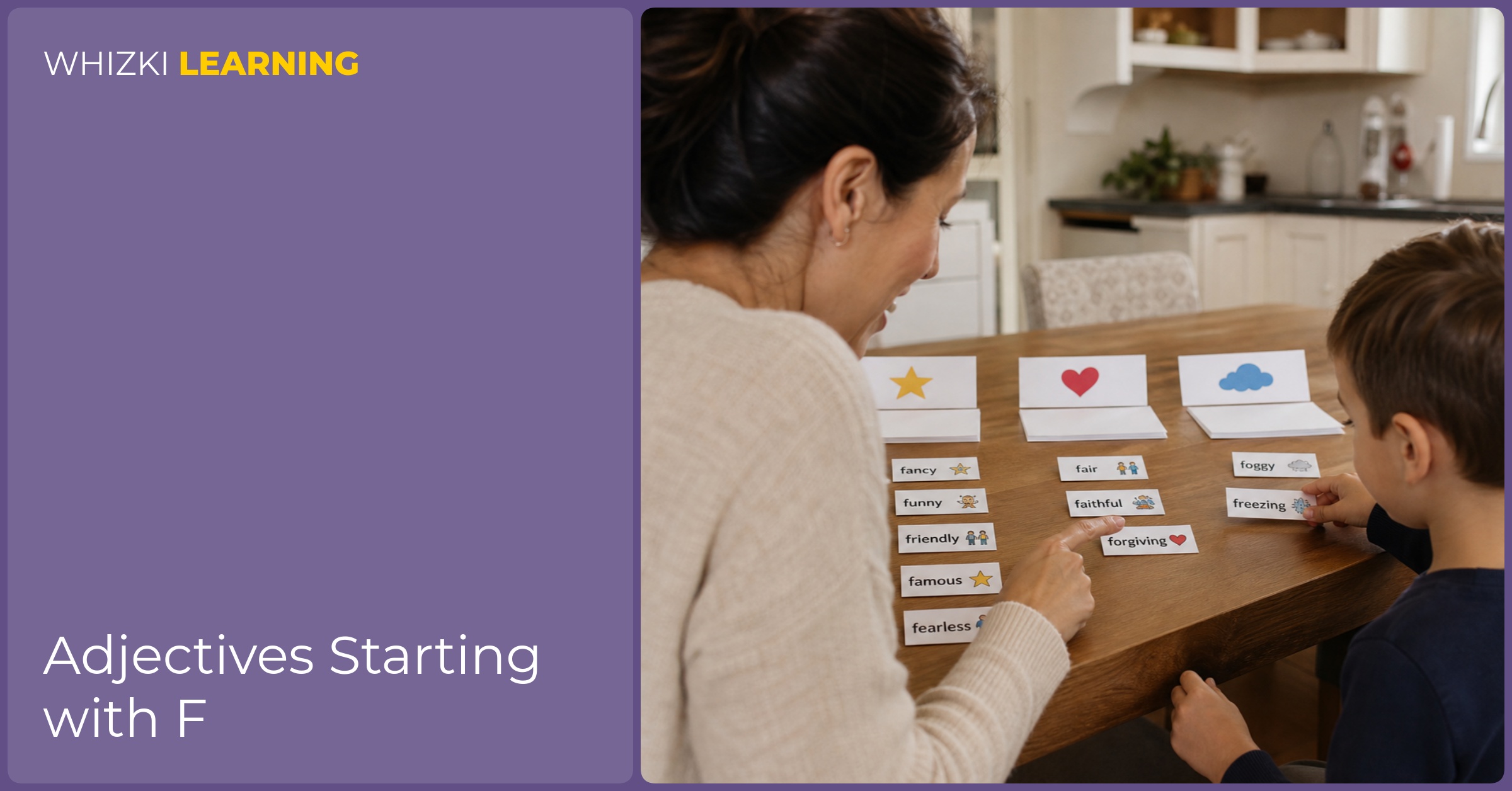 A parent and child sort F adjectives into three piles on a kitchen table, using small cards and gentle conversation