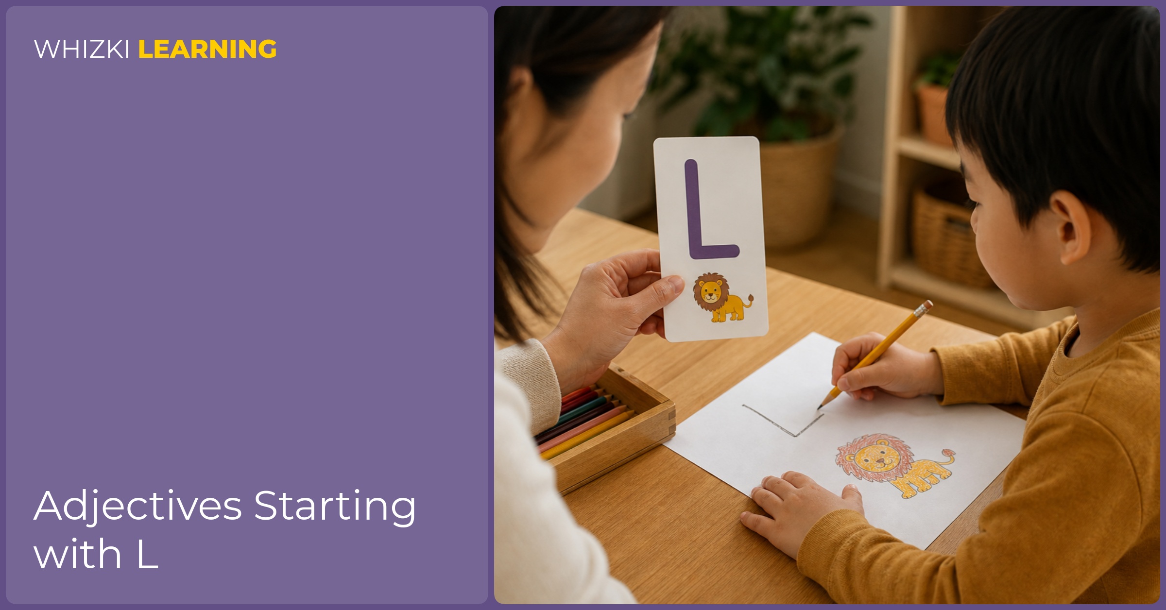 Parent and child practicing the letter L on paper while discussing L adjectives during a calm, screen-free moment