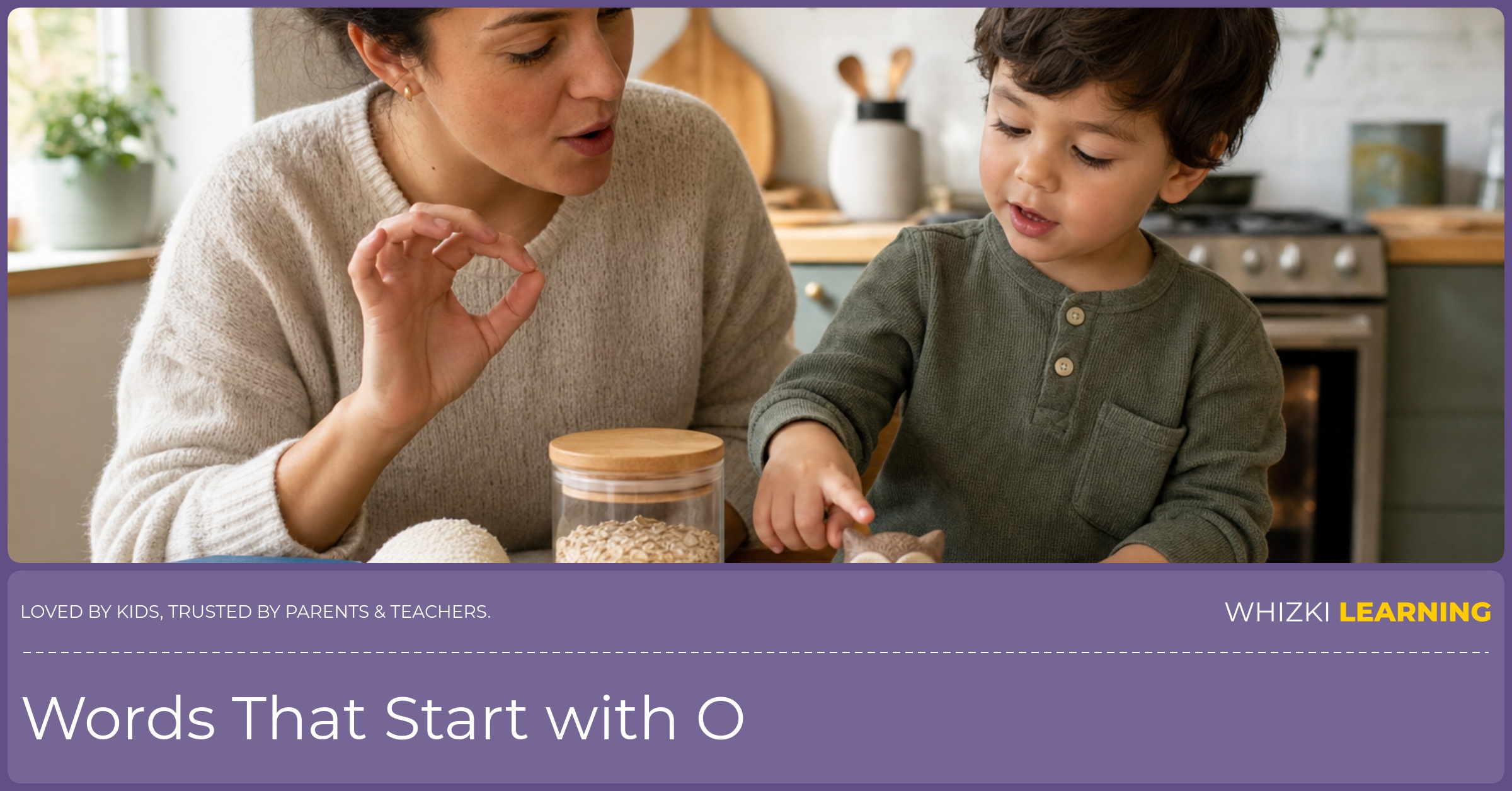 A parent and child sort everyday objects starting with O on a kitchen table, with fingers pointing and a gentle, focused smile.
