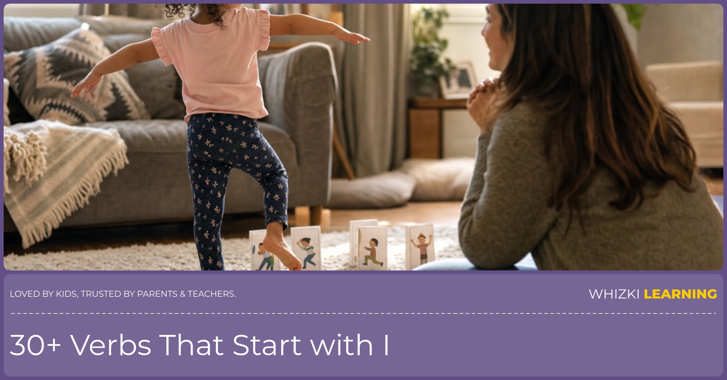 A parent and child act out I verb cards together on a living room rug.
