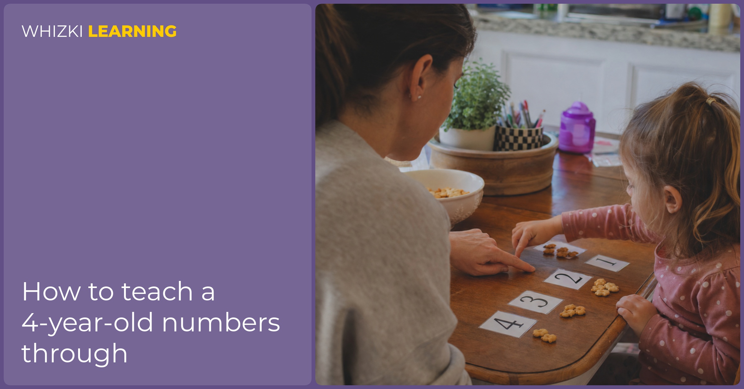A parent helps a four-year-old match number cards to small snack piles at a kitchen table.