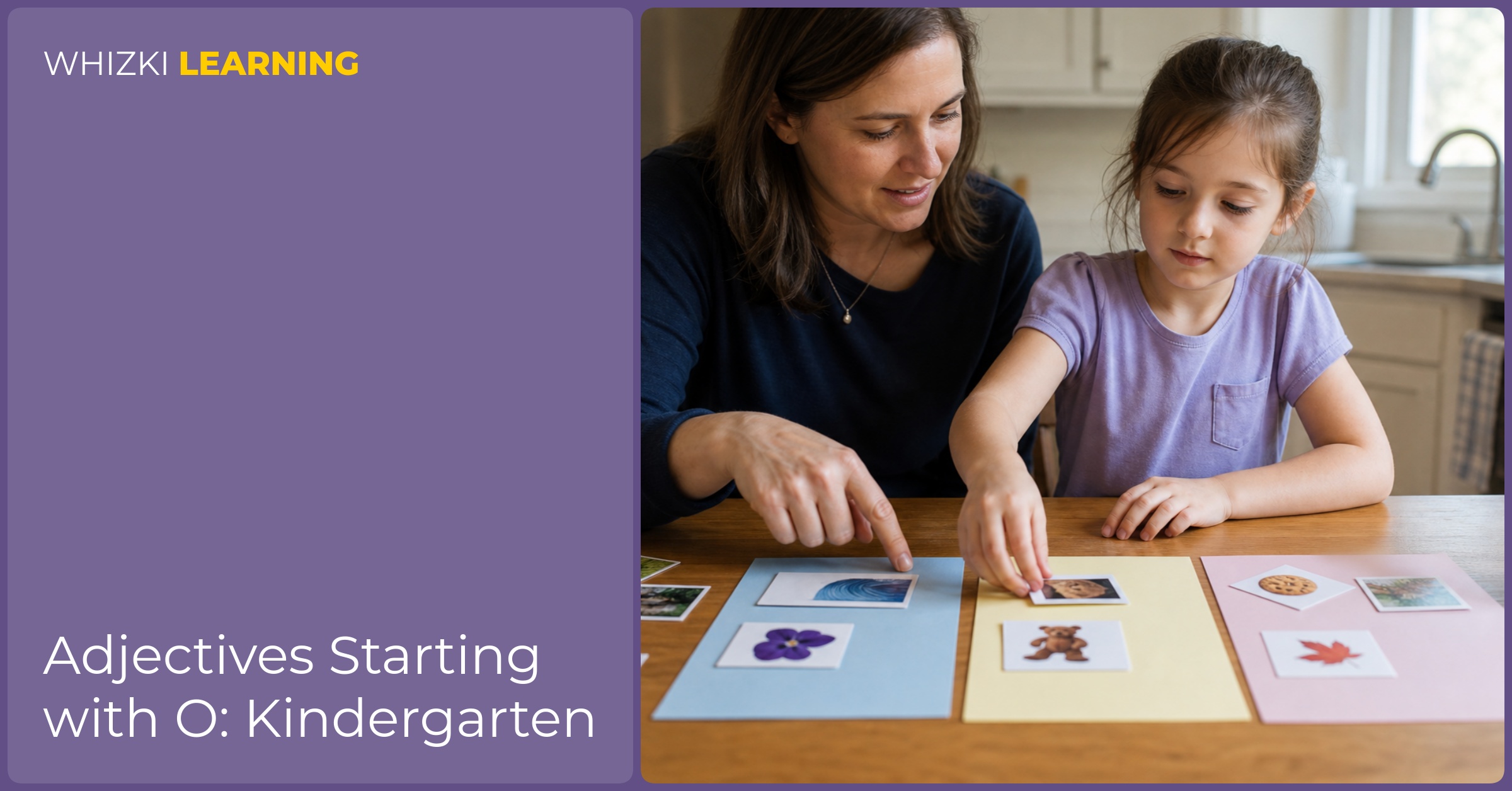 A parent and child sort letter O adjective cards into three piles at a kitchen table, pointing and talking calmly while practicing the letter O.