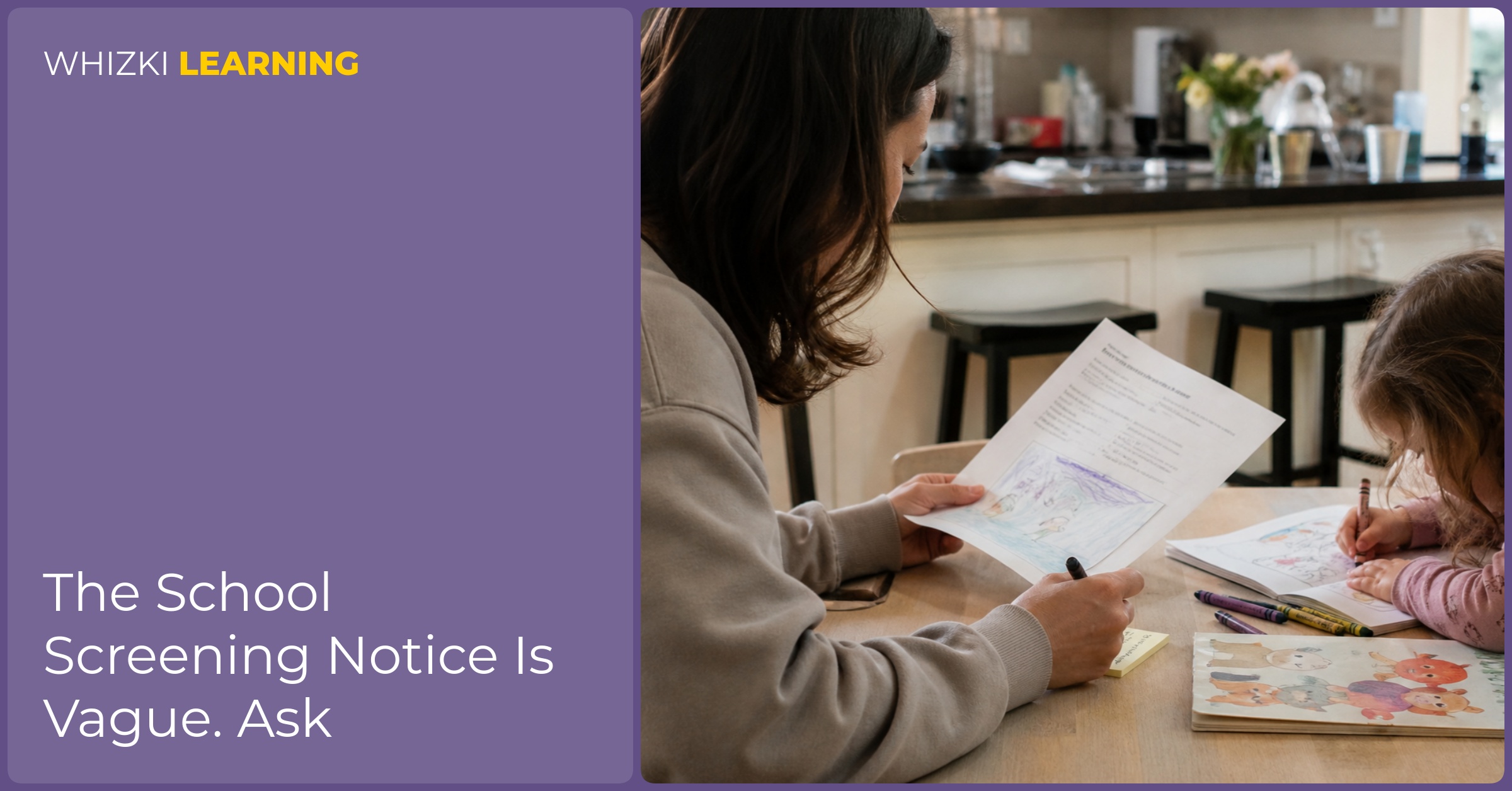 A caregiver reads a school screening notice while a young child colors beside them at the kitchen table.