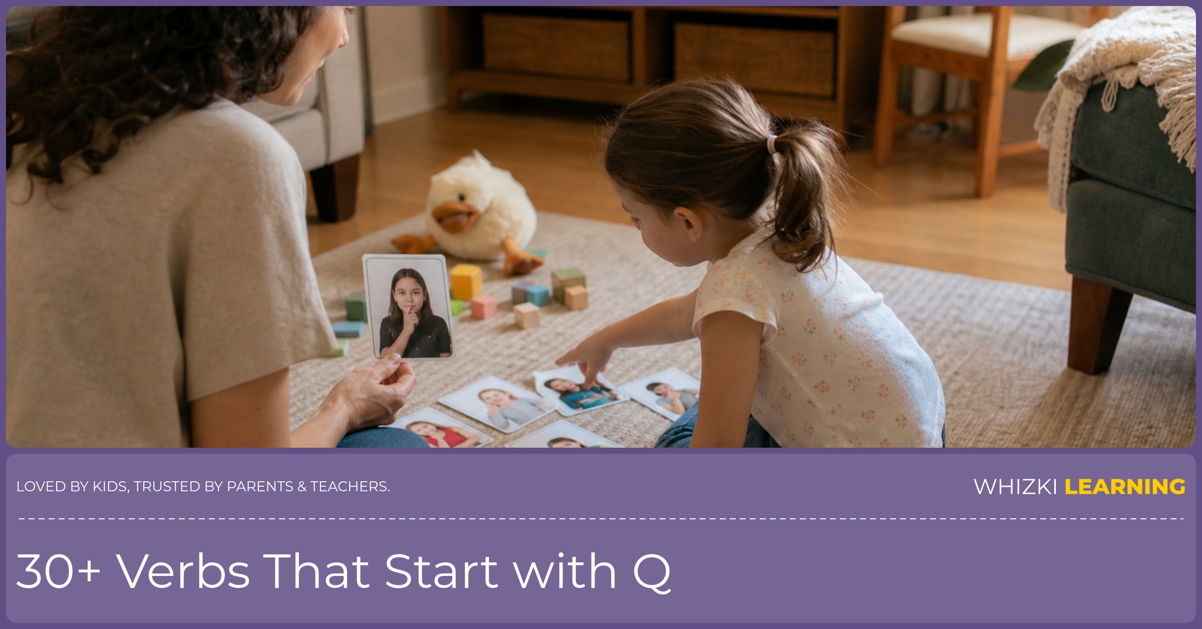 A parent sits beside a child on a rug while the child acts out Q verb cards with gentle movement.