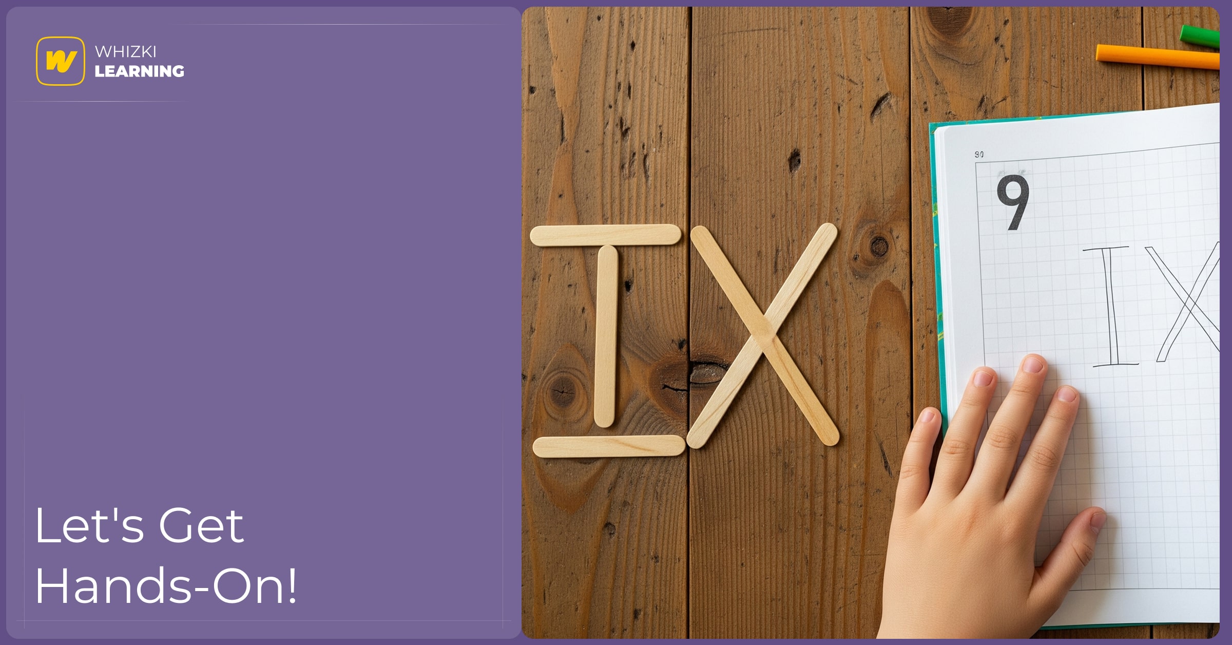 A top-down shot of a child's hands. On the left, they have formed the Roman numeral 'IX' with sticks. On the right, they are writing 'IX' in a workbook.