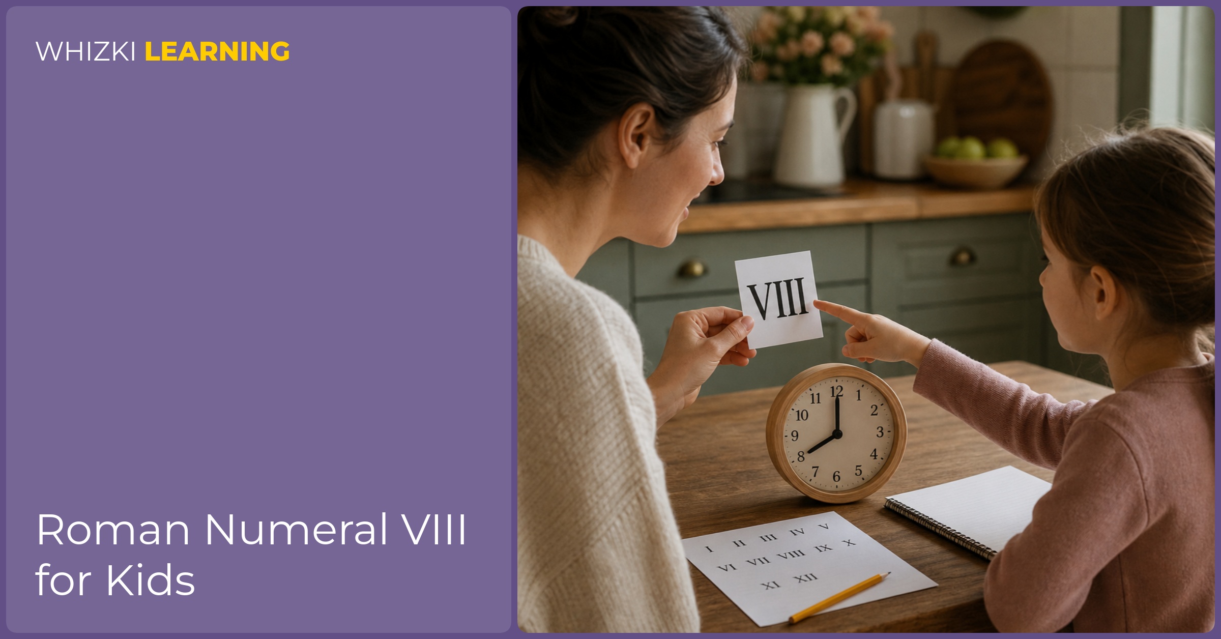 Parent and child point at 8 o’clock and practice saying VIII is 8