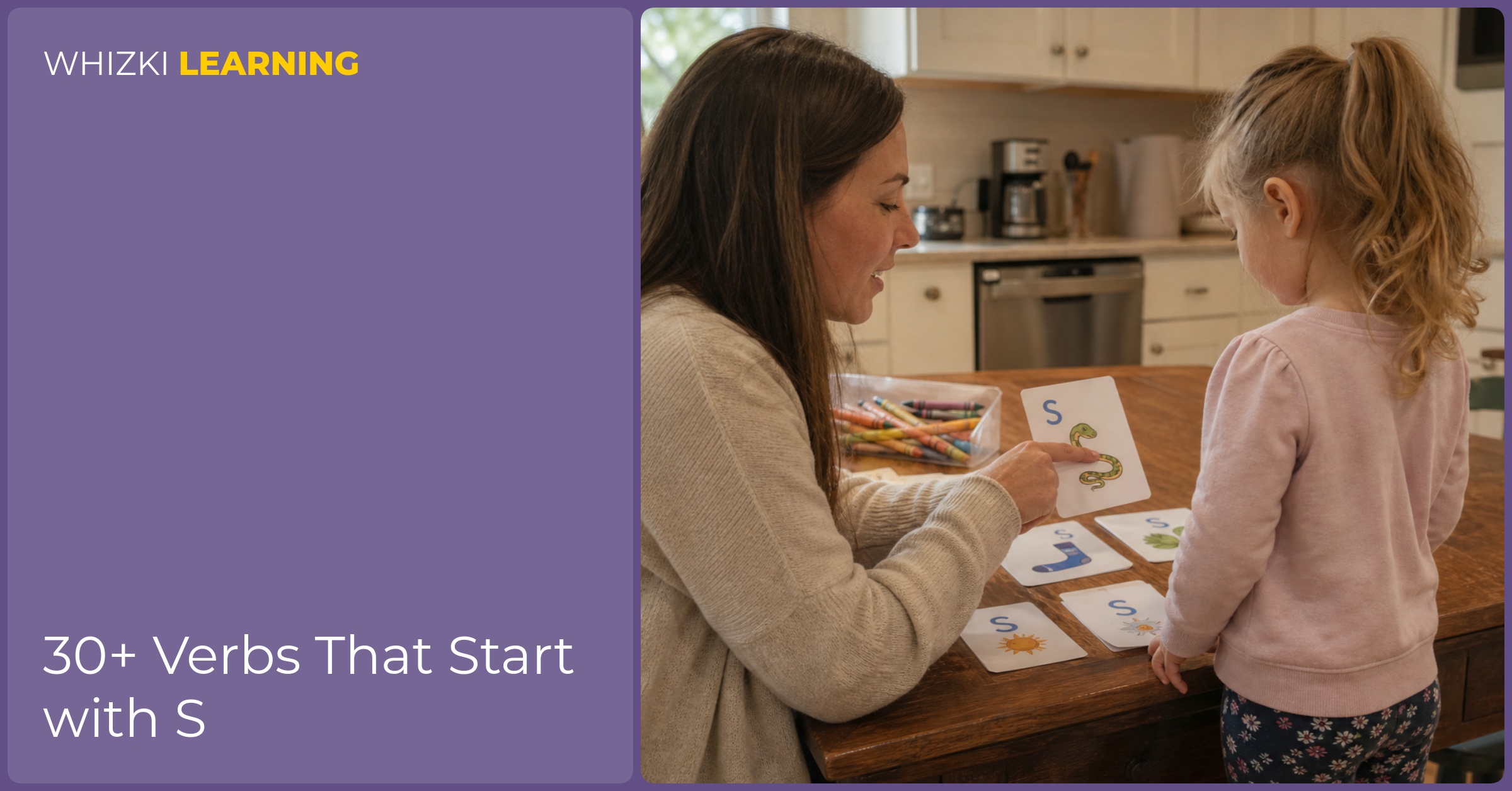 A parent and child use S action cards at a kitchen table and act out body verbs together.