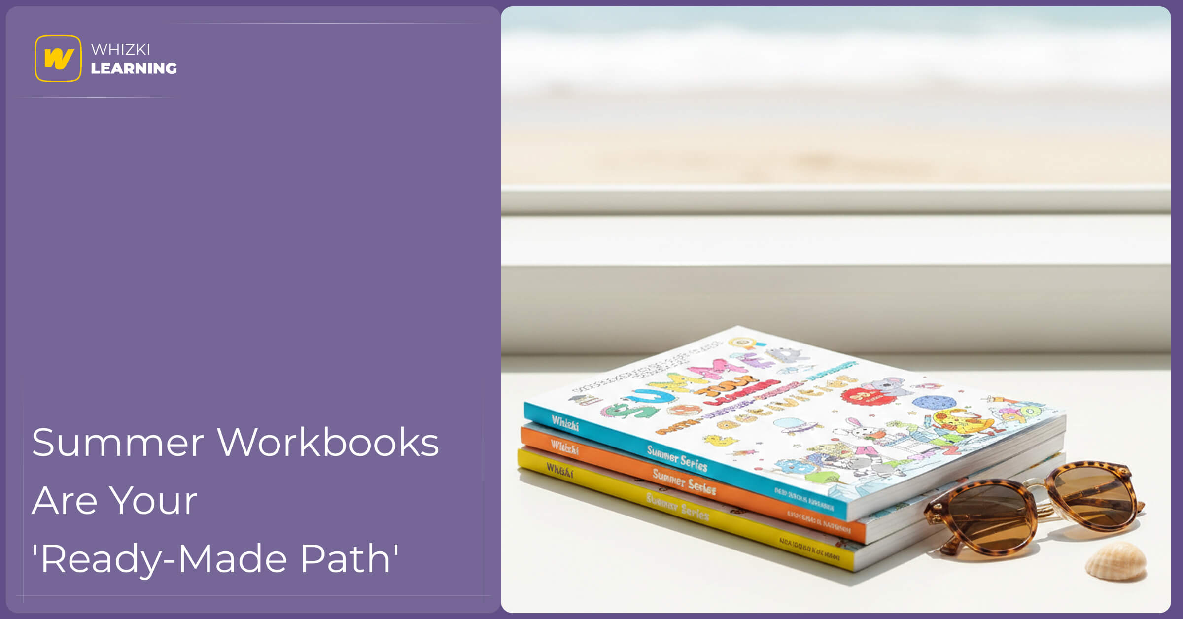 A collection of colorful Whizki summer workbooks laid out on a clean, bright surface.