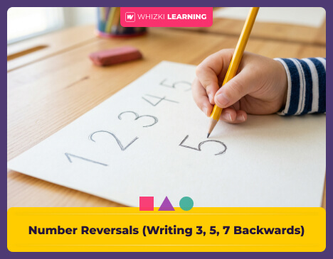 Number Reversals (Writing 3, 5, 7 Backwards): When to Worry
