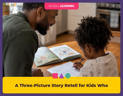 A Three-Picture Story Retell for Kids Who Do Not Want to Summarize || 'Tips for making learning at home super fun.'