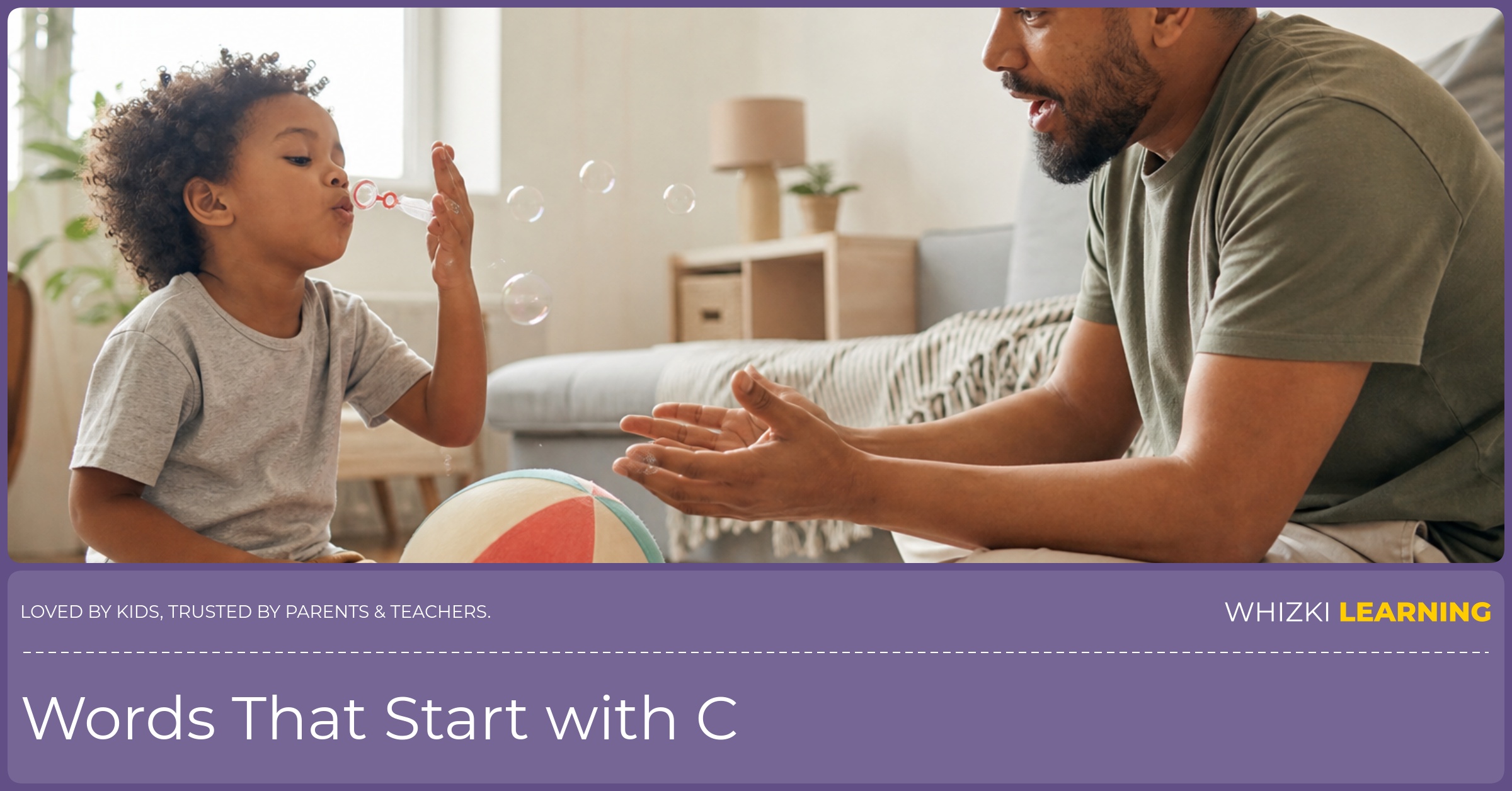A parent and child play with a ball and bubbles, practicing C action words like bounce and blow with gentle focus and warm natural light.
