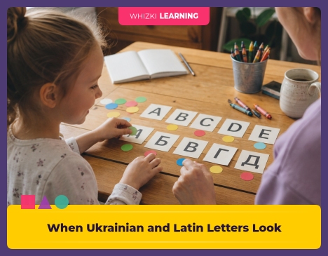 When Ukrainian and Latin Letters Look Alike but Sound Different || 'Tips for making learning at home super fun.'